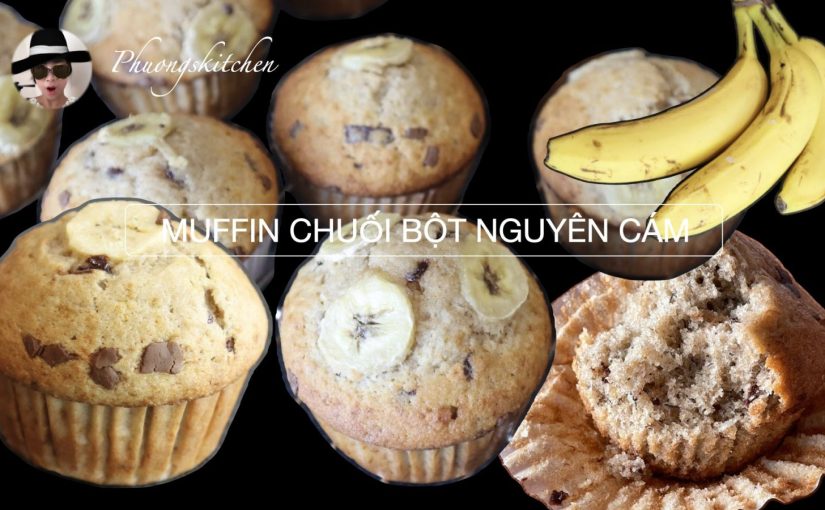 BÁNH BÔNG LAN MUFFIN CHUỐI BỘT NGUYÊN CÁM