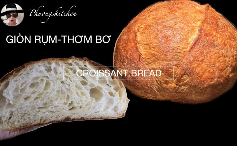 Bánh mì vỏ giòn phiên bản croissant