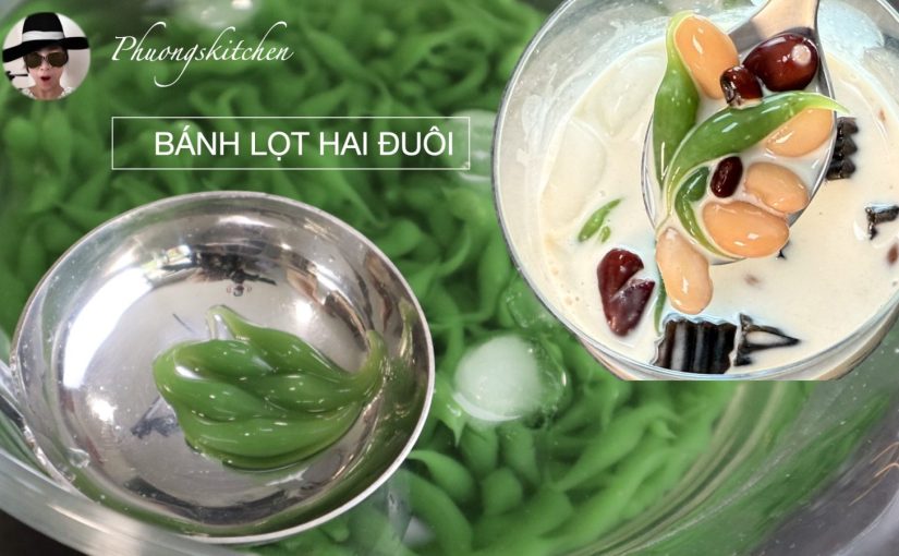 CÁCH LÀM BÁNH LỌT HAI ĐUÔI