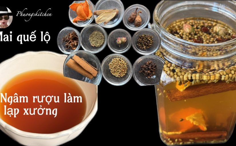 Cách ngâm rượu làm lạp xưởng ngon/ Mai quế lộ/ rượu ấp xanh